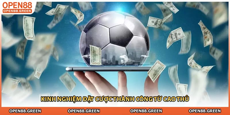 Kinh nghiệm đặt cược thành công từ cao thủ