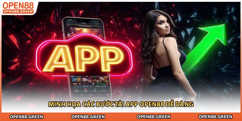 Minh họa các bước tải app Open88 dễ dàng